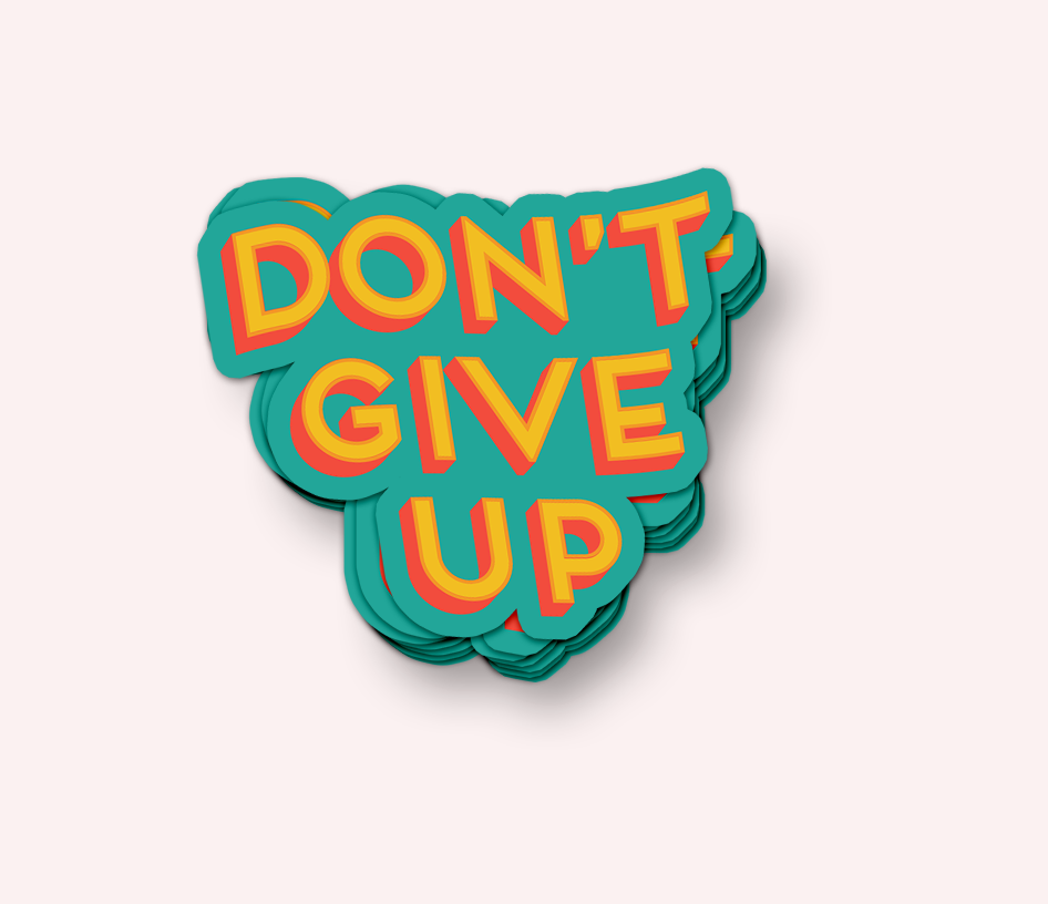 Don't Give Up Inspirational Vinyl Sticker