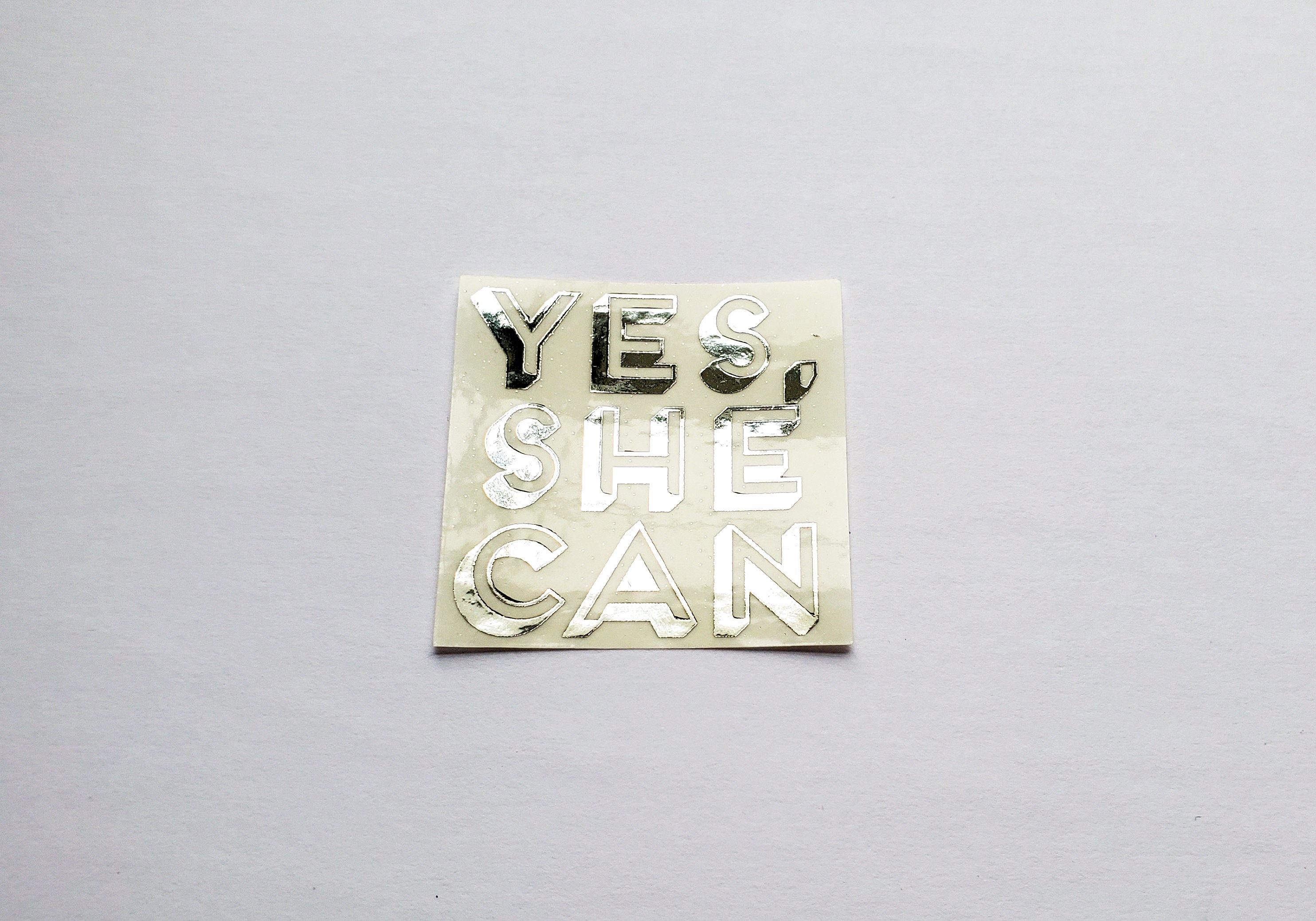 Photo of the Yes, She Can Foiled Sticker in Gold by Lucky Dog Design Co.