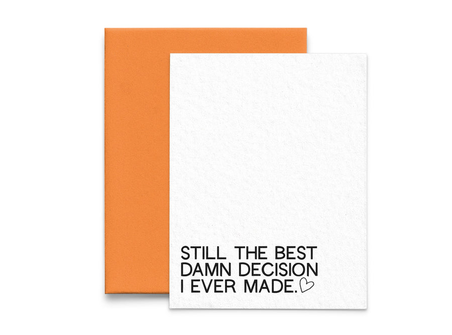 Still the best damn decision I ever made. Love Greeting Card