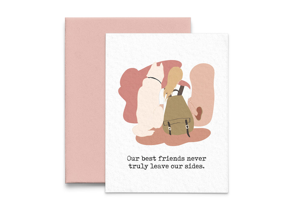 Our Best Friends Never Truly Leave Our Sides Sympathy Card