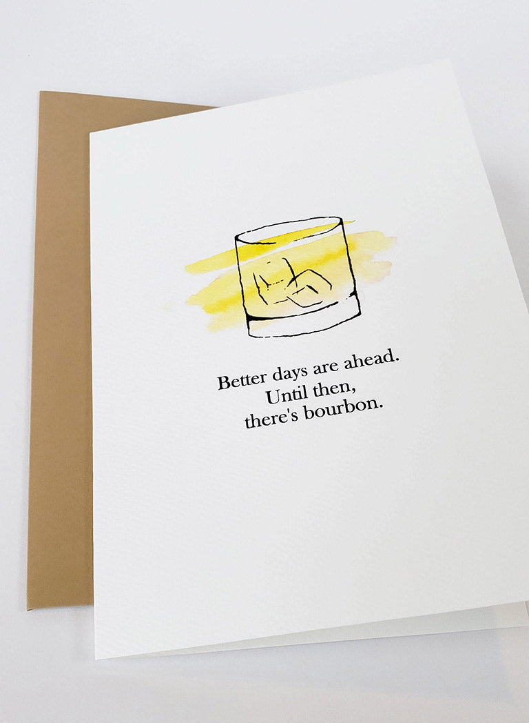 Photo of the Better Days are Ahead Bourbon Encouragement/Sentiment Card by Lucky Dog Design Co.