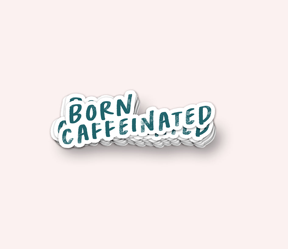 Photo of the Born caffeinated Vinyl Sticker by Lucky Dog Design Co.