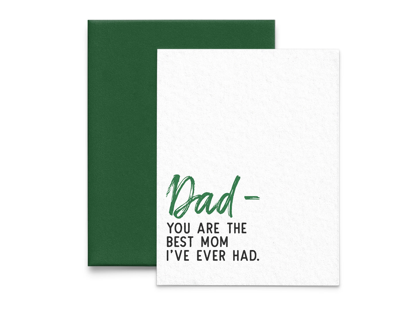 Dad, You're the Best Mom I Ever Had Mother's Day Card for Single Dads