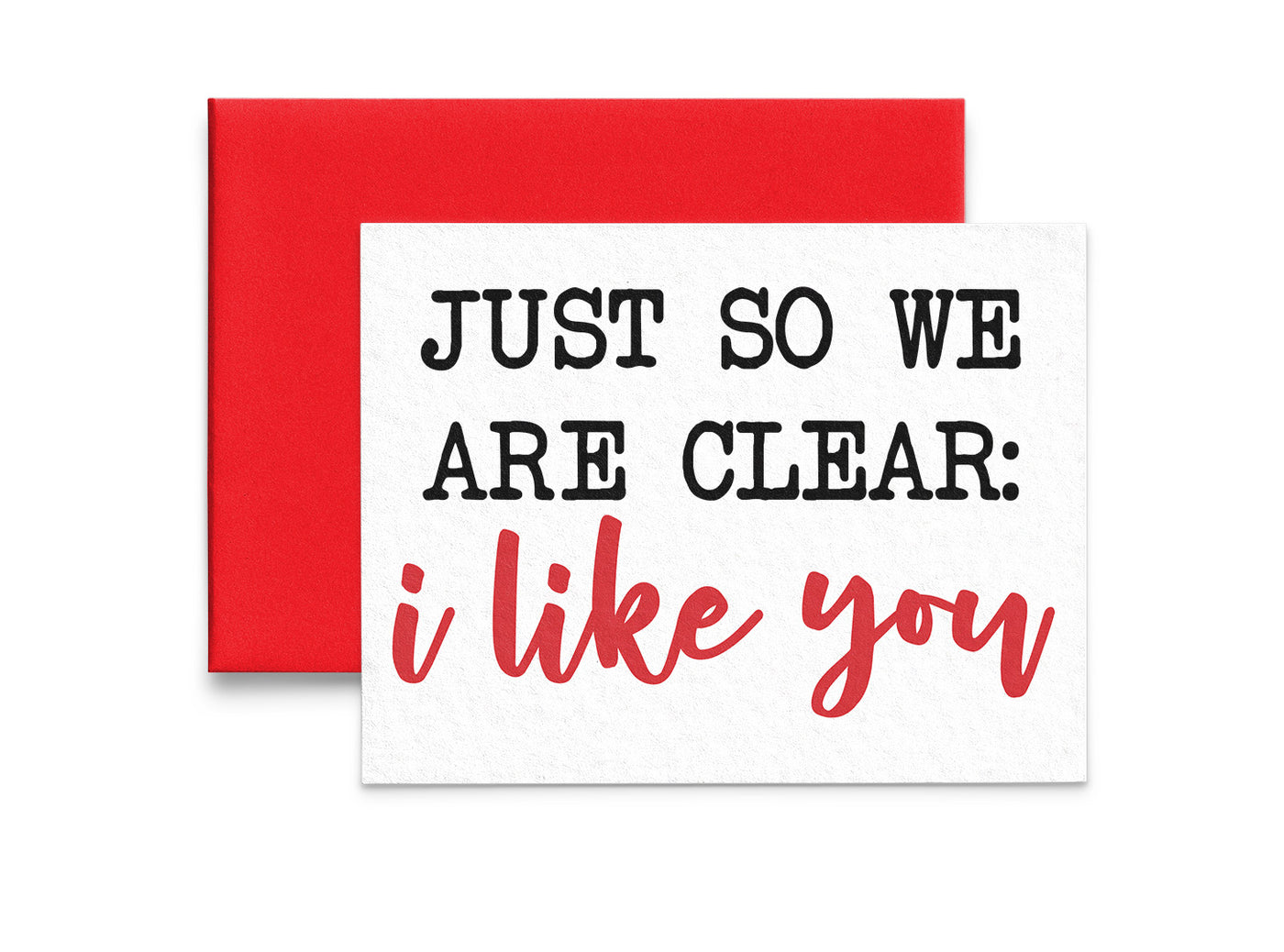 Just So We Are Clear: I Like You Love and Anniversary Greeting Card