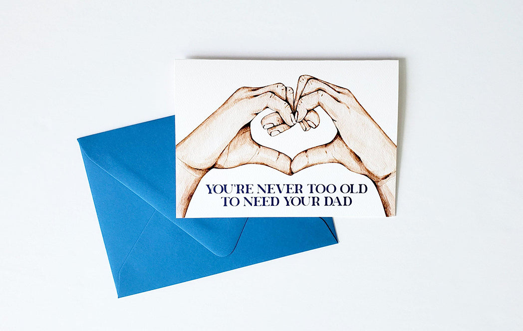 Photo of the You're Never Too Old to Need Your Dad Father's Day Card by Lucky Dog Design Co.